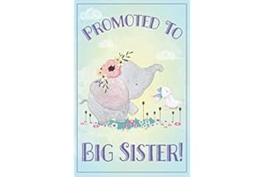 Big Sister Journal - Big Sister Notebook: A new big sister gift elephant draw and write journal / new big sister elephant journal / I'm big sister ... little girls, new sibling gift, new baby gift