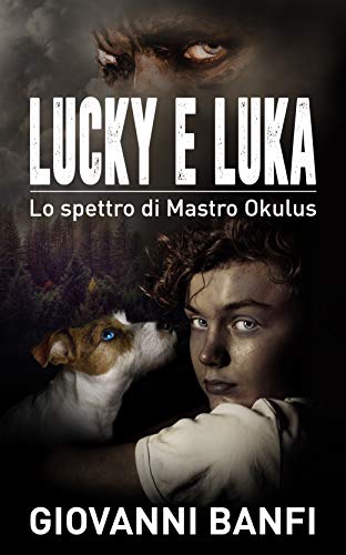 Giovanni Banfi  - ucky e Luka: Lo spettro di Mastro Okulus (2019)