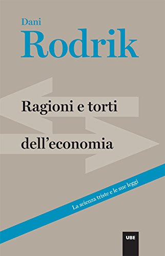 Download Ragioni e torti dell'economia: La scienza triste e le sue leggi Download Ragioni e torti dell'economia: La scienza triste e le sue leggi