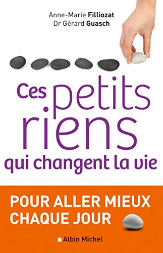 Ces petits riens qui changent la vie Ces petits riens qui changent la vie