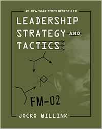 Leadership Strategy and Tactics: Field Manual