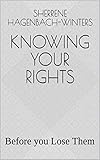  Knowing Your Rights: Before you Lose Them (English Edition)