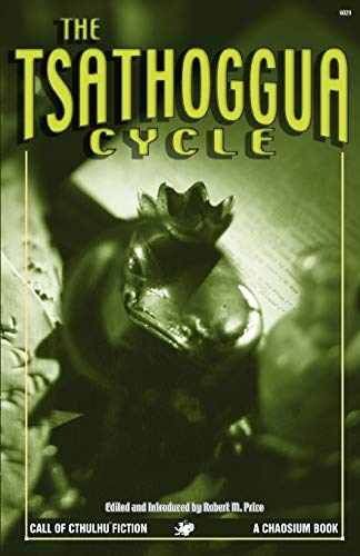 The Tsathoggua Cycle: Terror Tales of the Toad God (Cthulhu mythos)
