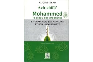 Ach-chifa: Mohammed le sceau des Prophètes