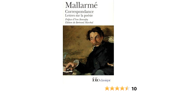 Amazon Fr Correspondance Complete 1862 1871 Suivi De Lettres Sur La Poesie 1872 1898 Mallarme Stephane Marchal Bertrand Bonnefoy Yves Livres