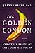 Produktbild The Golden Condom: And Other Essays on Love Lost and Found