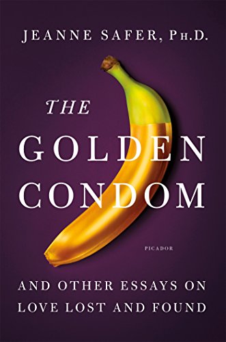 Preisvergleich Produktbild The Golden Condom: And Other Essays on Love Lost and Found