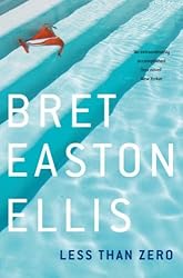 By Bret Easton Ellis - Less Than Zero