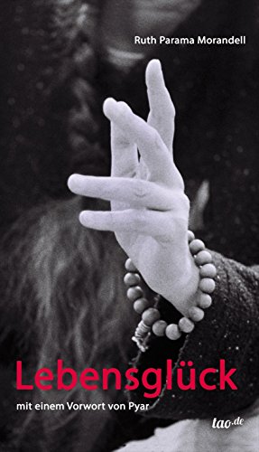 Lebensglück: mit einem Vorwort von Pyar