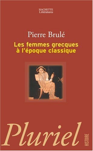 Les femmes grecques à l'époque classique gratuit Les femmes grecques à l'époque classique gratuit