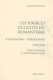 Image de Les sources occultes du romantisme, Illuminisme - Théosophie 1770-1820 en 2 volumes : Tome 1, Le Préromantisme ; Tome 2, la génération de l'Empire