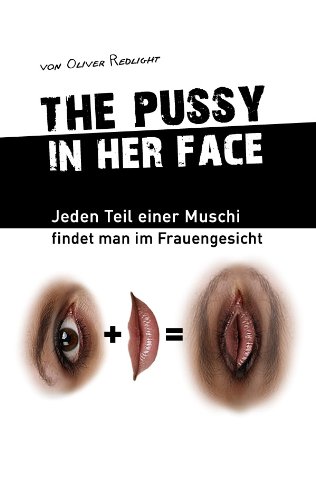 THE PUSSY IN HER FACE - 