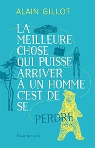 La Meilleure Chose Qui Puisse Arriver A Un Homme C Est De Se Perdre Babelio