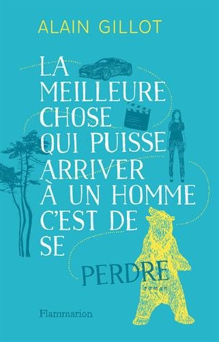 couverture de : La meilleure chose qui puisse arriver &agrave; un homme c'est de...