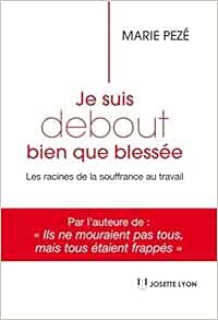 Amazon Fr Je Suis Debout Bien Que Blessee Peze Marie Livres