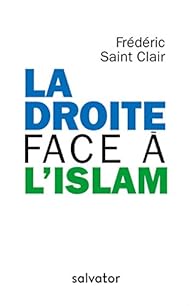 La Droite Face A L Islam Frederic Saint Clair Babelio