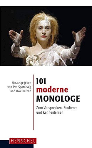 Download 101 moderne Monologe: Zum Vorsprechen, Studieren und Kennenlernen Download 101 moderne Monologe: Zum Vorsprechen, Studieren und Kennenlernen