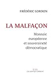 Image de La malfaçon: Monnaie européenne et souveraineté démocratique