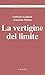 La vertigine del limite - Umberto Guidoni, Armando Matteo