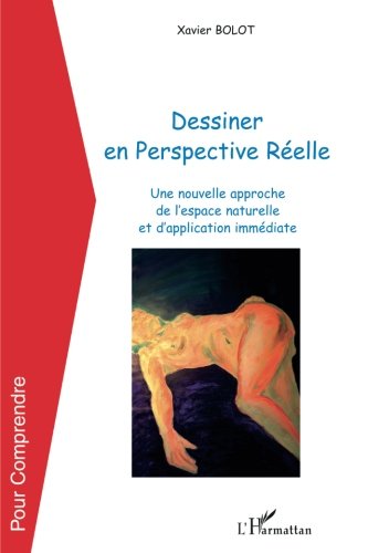 Download Dessiner en Perspective Réelle : Une nouvelle approche de l'espace naturelle et d'application immédiate Download Dessiner en Perspective Réelle : Une nouvelle approche de l'espace naturelle et d'application immédiate