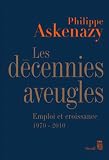 Image de Les décennies aveugles : Emploi et croissance (1970-2010) (SCIENCES HUMAINES (HC))
