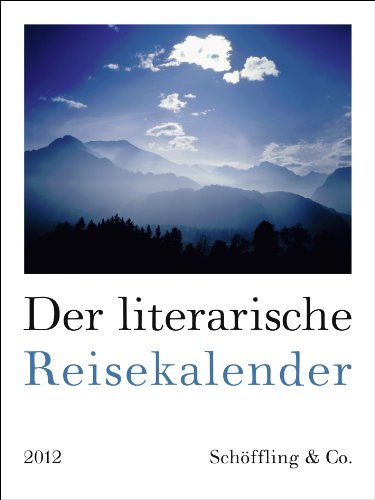 Der literarische Reisekalender 2012: Wochenkalender