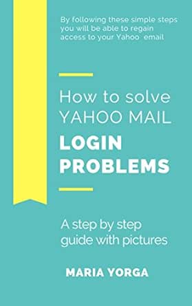How To Solve Yahoo Mail Login Problems A Step By Step Guide With