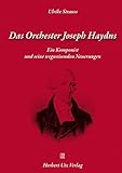 Das Orchester Joseph Haydns: Ein Komponist und seine wegweisenden Neuerungen (Musikwissenschaften) by 