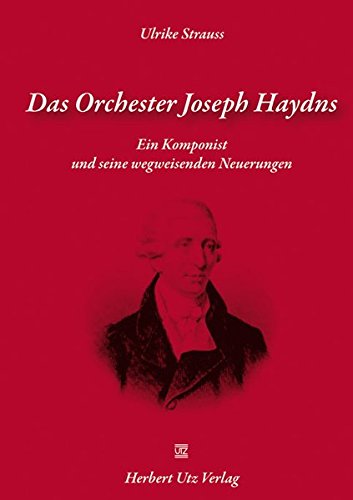 Das Orchester Joseph Haydns: Ein Komponist und seine wegweisenden Neuerungen (Musikwissenschaften)