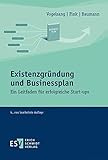 Existenzgründung und Businessplan: Ein Leitfaden für erfolgreiche Start-ups by 