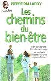 Les chemins du bien-être : Une méthode concrète pour se soigner seul