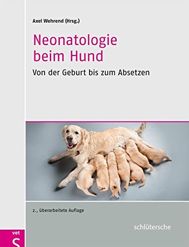 Download Neonatologie beim Hund: Von der Geburt bis zum Absetzen Download Neonatologie beim Hund: Von der Geburt bis zum Absetzen