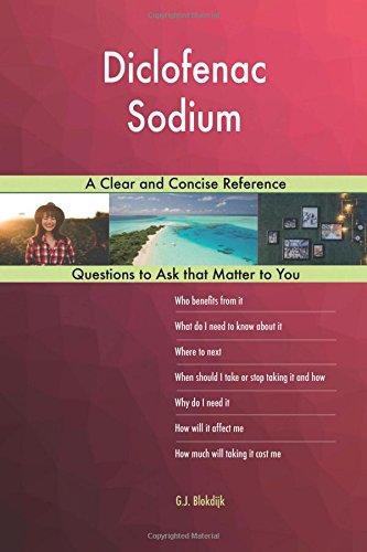 Preisvergleich Produktbild Diclofenac Sodium; A Clear and Concise Reference