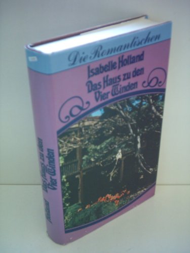 Isabelle Holland: Das Haus zu den Vier Winden