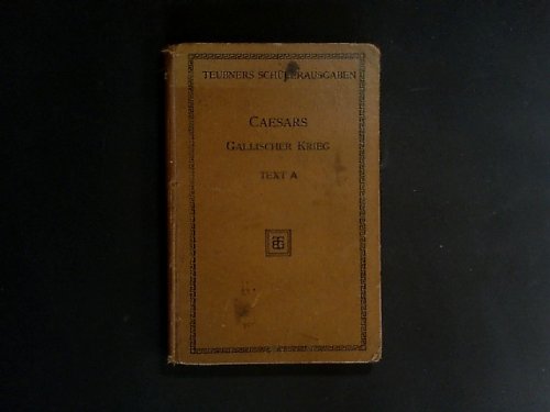 Des C. Julius Caesar Gallischer Krieg Text A