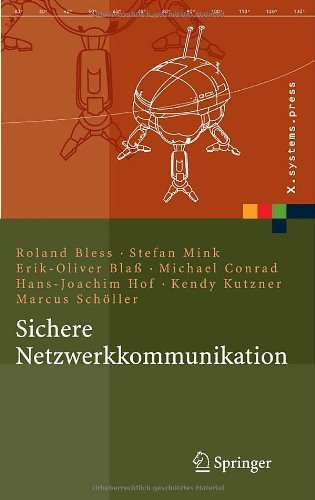 Sichere Netzwerkkommunikation: Grundlagen, Protokolle und Architekturen (X.systems.press) by Roland Bless (2005-06-08)