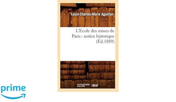 Amazonfr Lecole Des Mines De Paris Notice Historique - 