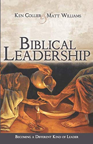 Biblical Leadership: Becoming a Different Kind of Leader