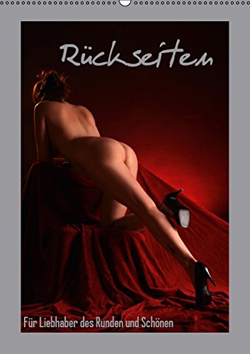 Rückseiten - Für Liebhaber des Runden und Schönen (Wandkalender 2015 DIN A2 hoch): Runde und schöne Rückseiten der Erotik (Monatskalender, 14 Seiten)