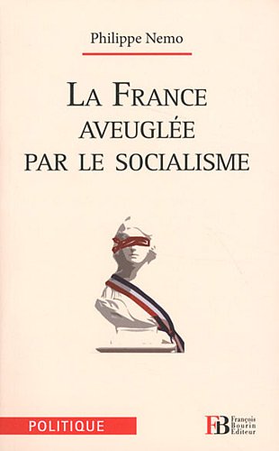 La France aveuglée par le socialisme La France aveuglée par le socialisme