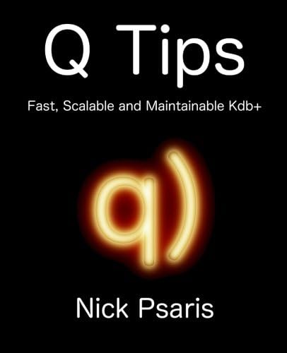 Q Tips: Fast, Scalable and Maintainable Kdb+