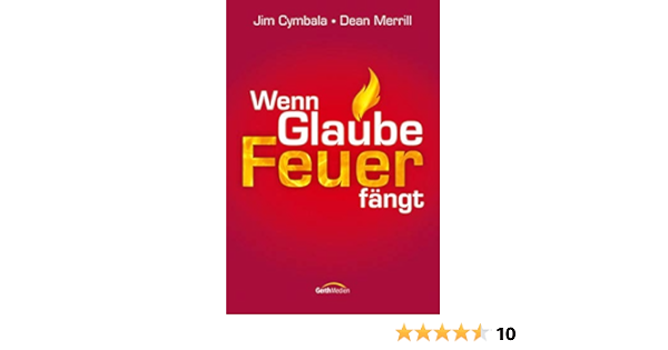 Wenn Glaube Feuer Fangt Amazon De Cymbala Jim Merrill Dean Bucher
