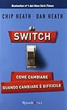 decidete chip heath pdf  Switch on. Come cambiare quando cambiare è difficile (Management)