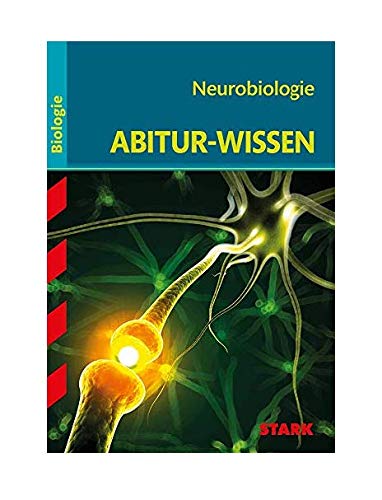 STARK Abitur-Wissen - Biologie - Neurobiologie