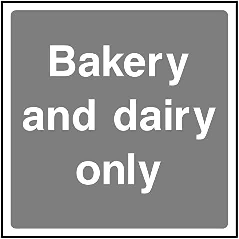 Bakery and Dairy Only Sign HSE Health & Safety FOO73 20cm x 20cm Sign or Sticker(Vinyl sticker)
