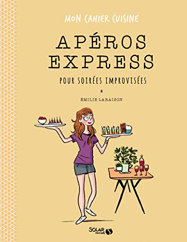 Download Apéros express pour soirées improviséees - Mon cahier cuisine Download Apéros express pour soirées improviséees - Mon cahier cuisine