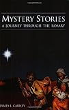 Mystery Stories: A Journey Through the Rosary by 
