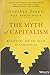 The Myth of Capitalism: Monopolies and the Death of Competition by Jonathan Tepper, Denise Hearn