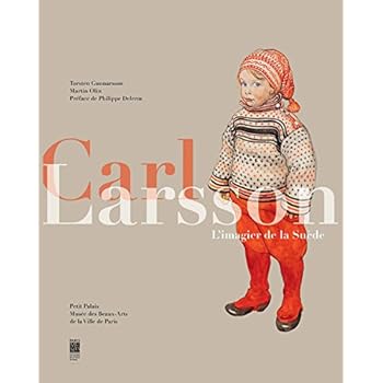 Carl Larsson : L'imagier de la Suède Carl Larsson : L'imagier de la Suède