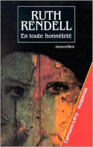 En toute honnêteté : Nouvelles de Ruth Rendell ( 1996 )